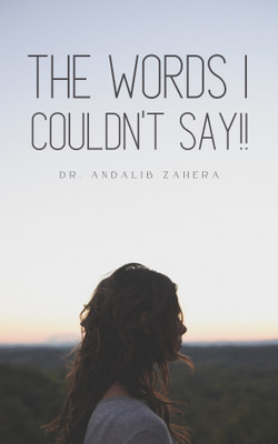 The Words I Couldn't Say!!(Paperback, Dr. Andalib Zahera)