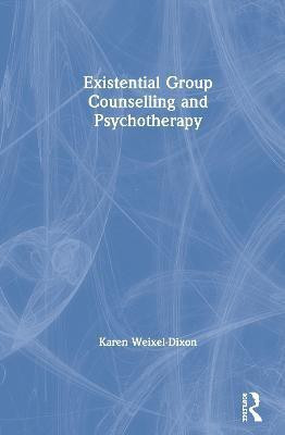Existential Group Counselling and Psychotherapy(English, Hardcover, Weixel-Dixon Karen)