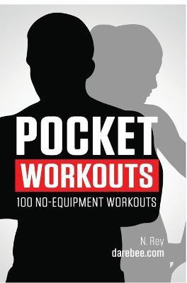 Pocket Workouts - 100 No-Equipment Darebee Workouts(English, Hardcover, Rey N)