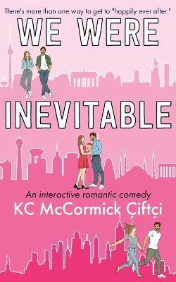 We Were Inevitable(English, Paperback, Ciftci Kc McCormick)