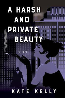 A Harsh and Private Beauty(English, Paperback, Kelly Kate)