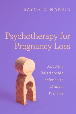 Psychotherapy for Pregnancy Loss(English, Paperback, Markin Rayna D.)
