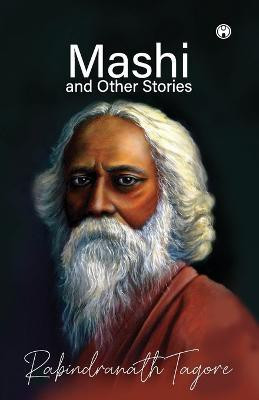 Mashi and Other Stories(English, Paperback, Tagore Rabindranath)
