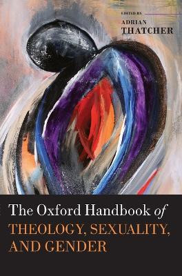 The Oxford Handbook of Theology, Sexuality, and Gender(English, Hardcover, unknown)