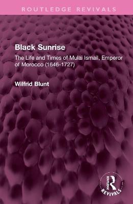 Black Sunrise(English, Hardcover, Blunt Wilfrid)