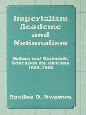 Imperialism, Academe and Nationalism(English, Paperback, Nwauwa Apollos O.)