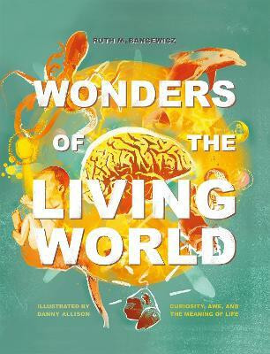 Wonders of the Living World (Illustrated Hardback)(English, Hardcover, Bancewicz Ruth)