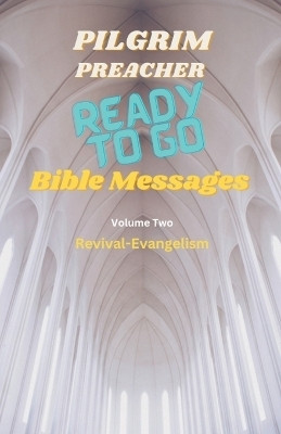 Ready to Go Bible Messages 2(English, Paperback, Preacher Pilgrim)
