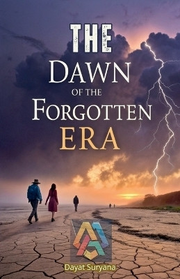 The Dawn of the Forgotten Era(English, Paperback, Suryana Dayat)