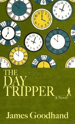 The Day Tripper(English, Hardcover, Goodhand James)