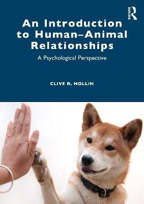 An Introduction to Human-Animal Relationships(English, Paperback, Hollin Clive R.)