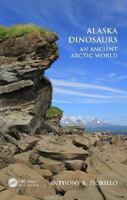 Alaska Dinosaurs(English, Electronic book text, Fiorillo Anthony R.)