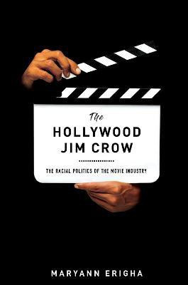 The Hollywood Jim Crow(English, Paperback, Erigha Maryann)