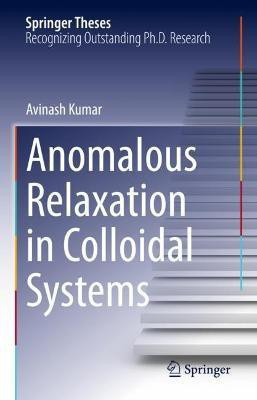 Anomalous Relaxation in Colloidal Systems(English, Hardcover, Kumar Avinash)