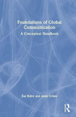 Foundations of Global Communication(English, Hardcover, Hafez Kai)