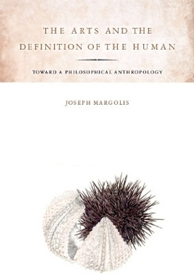 The Arts and the Definition of the Human(English, Electronic book text, Margolis Joseph)