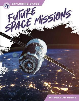 Future Space Missions(English, Hardcover, Rains Dalton)
