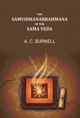 The Samvidhanabrahmana of the Sama Veda [Hardcover](Hardcover, A. C. Burnell)