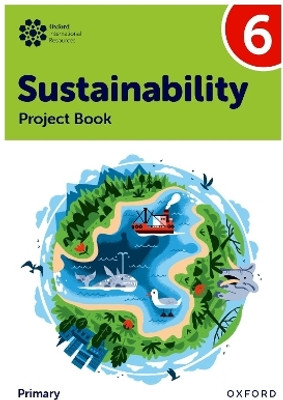 Oxford International Sustainability: Project Book 6 (Primary)(English, Paperback, Ellenby Jody)