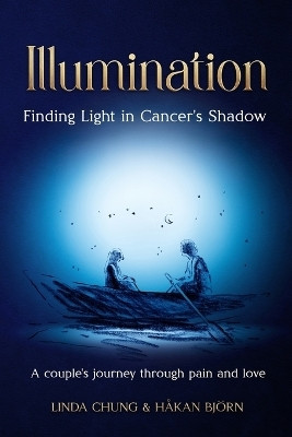 Illumination - Finding Light in Cancer's Shadow(English, Paperback, Chung Linda)