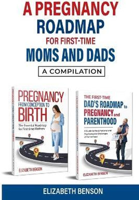 A Pregnancy Roadmap for First-Time Moms and Dads(English, Paperback, Benson Elizabeth)