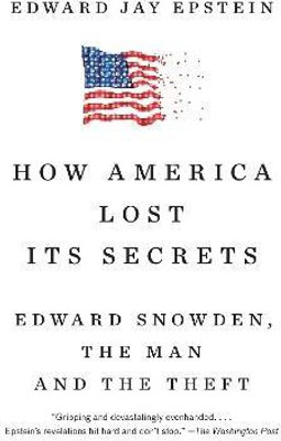 How America Lost Its Secrets(English, Paperback, Epstein Edward Jay)