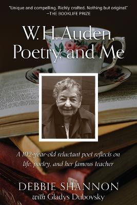 W. H. Auden, Poetry, and Me(English, Paperback, Shannon Debbie)