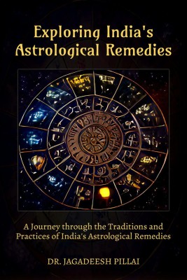 Exploring India's Astrological Remedies(English, Paperback, Jagadeesh Dr)