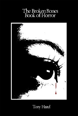 The Broken Bones Book of Horror(English, Paperback, Hazel Tony)