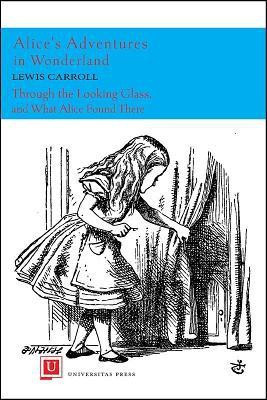 Alice's Adventures in Wonderland, Through the Looking-Glass and What Alice Found There(English, Paperback, Webb Todd)