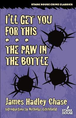I'll Get You for This / The Paw in the Bottle(English, Paperback, Chase James Hadley)