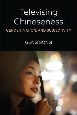 Televising Chineseness(English, Paperback, Song Geng)