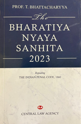 The Bharatiya Nyaya Sanhita ,2023 ( repealing The Indian penal code ,1860 )(Paperback, T Bhattacharya)