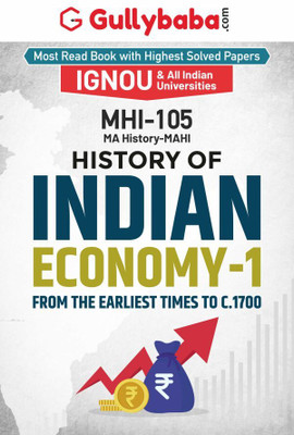 Gullybaba IGNOU MAHI (New) 1st Sem MHI-105 History of Indian Economy-1: From the Earliest Times to c. 1700 in English - Latest Edition IGNOU Help Book with Solved Previous Year's Question Papers and Important Exam Notes(Paperback, Gullybaba.com Panel)