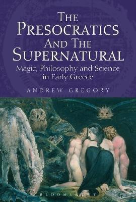 The Presocratics and the Supernatural(English, Electronic book text, Gregory Andrew)