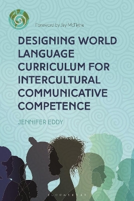 Designing World Language Curriculum for Intercultural Communicative Competence(English, Paperback, Eddy Jennifer Dr)