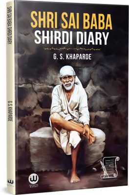 Shri Sai Baba Shirdi Diary Book in English Edition | G. S. Khaparde | Shri Saibaba Satcharitra Shree Sai Baba Samartha Satcharita Spiritual Biography With Colour Photos Photo | Sri Saisathsaritham | Gurucharitra Sacharita Books | The Life History and Philosophy Teachings Of Shirdi Fakir Saicharitra 