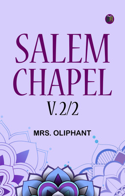 Salem Chapel v. 2/2(Paperback, Mrs. Oliphant)