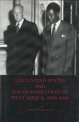 The United States and Decolonization in West Africa, 1950-1960(English, Hardcover, Nwaubani Ebere)