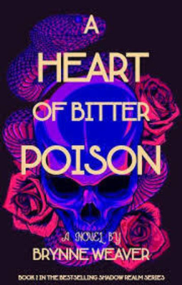 A HEART OF BITTER POISON(Paperback, BRYNNE WEAVER)