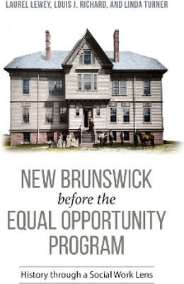 New Brunswick before the Equal Opportunity Program(English, Electronic book text, Lewey Laurel Lee)