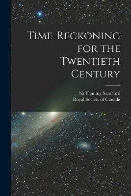 Time-reckoning for the Twentieth Century(English, Paperback, Fleming Sandford Sir)