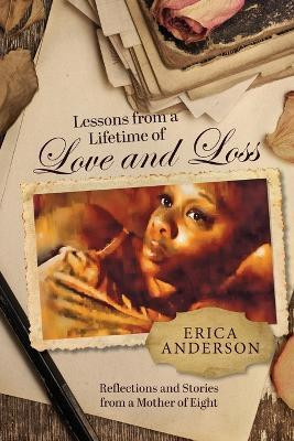 Lessons from a Lifetime of Love and Loss(English, Paperback, Anderson Erica)