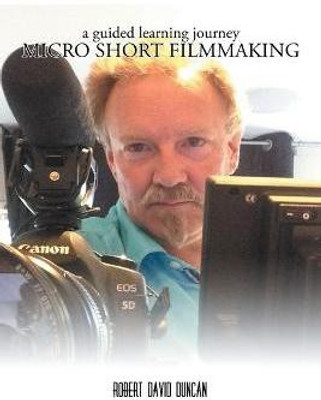 Micro Short Filmmaking(English, Paperback, Duncan Robert David)