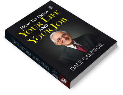 How to Enjoy Your Life and Your Job (Paperback) :- joy of working manual, life balance philosophy, empowering non-fiction classic, career well-being text, motivational lifestyle guide(Paperback, Dale Carnegie)