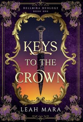 Keys to the Crown(English, Hardcover, Mara Leah)