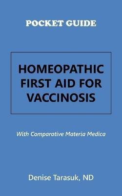 Pocket Guide Homeopathic First Aid for Vaccinosis(English, Paperback, Tarasuk Nd Denise)