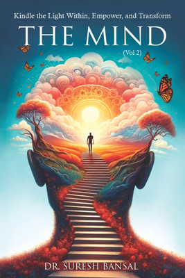 Kindle the Light Within, Empower, and Transform The Mind (Vol 2)  - The Mind (Vol 2)(Paperback, Dr. Suresh Bansal)
