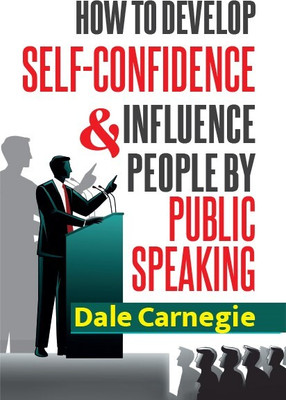 How To Develop Self-Confidence & Influence People By Public Speaking(Paperback, Dale Carnegie)