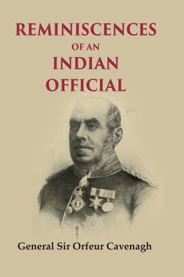 Reminiscences of an Indian Official(Paperback, General Sir Orfeur Cavenagh)